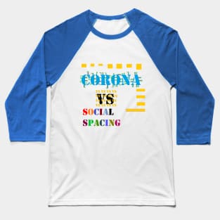 corona vs espacement social Baseball T-Shirt